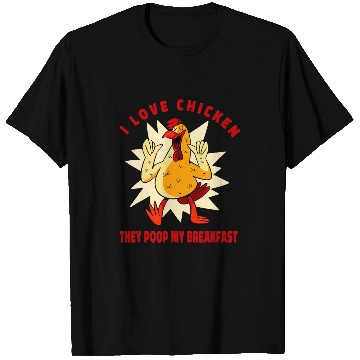 Discover Chicken Pet I Love Chicken They Poop My Breakfast Farm T-Shirts