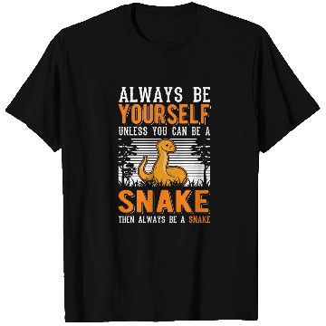 Discover Snake Pet Always be yourself Unless you can be a Snake 05 T-Shirts