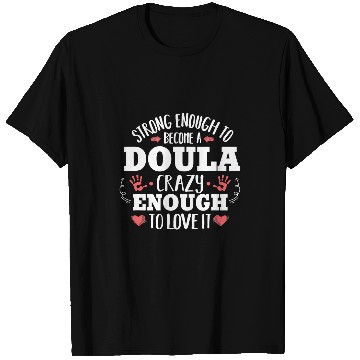 Discover Strong Enough Funny Midwife nurses Doula Gift Women T-Shirts