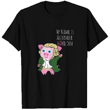 Discover Pig Pet Alexander HAMilton Funny T-Shirts