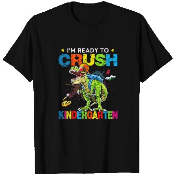 Discover Dinosaur Pet Im Ready To Crush Kindergarten Dinosaur First Day Of School 1 T-Shirts