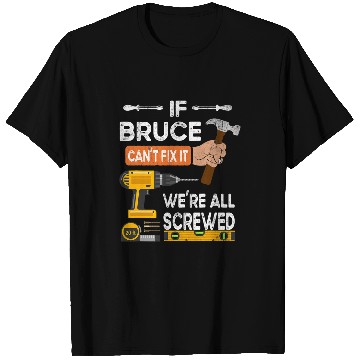 Discover Woodworker Job if Bruce cant fix it no one can handyman T-Shirts