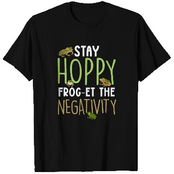 Discover Frog Pet Herpetologist Amphibian Toad Stay Hoppy Frog The Negativity T-Shirts