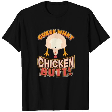 Discover Chicken Pet Guess What Chicken Butt Funny T-Shirts