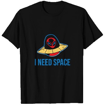 Discover Aliens UFO I need space  for astronomy geek alien 1 T-Shirts