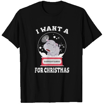 Discover Hippo Pet I Want A Hippopotamus For Christmas T-Shirts