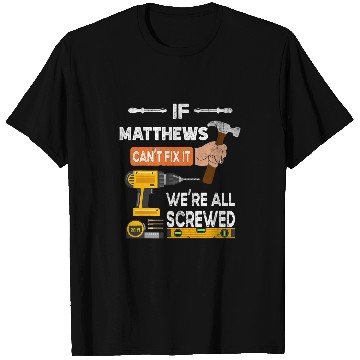Discover Woodworker Job if Matthews cant fix it no one can handyman T-Shirts