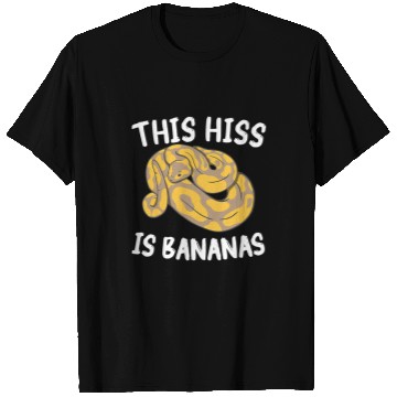 Discover Python Pet This Hiss Is Bananas Ball Python Snake Pythons 1 T-Shirts