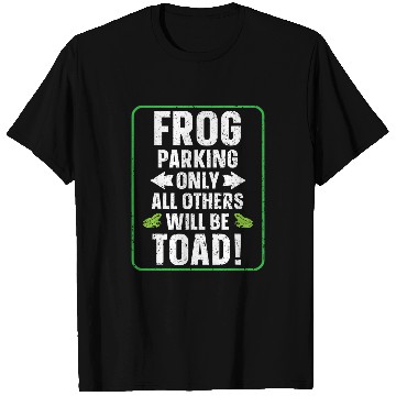 Discover Frog Pet Parking Only All Others Will Be Toad Froggy Tadpole T-Shirts