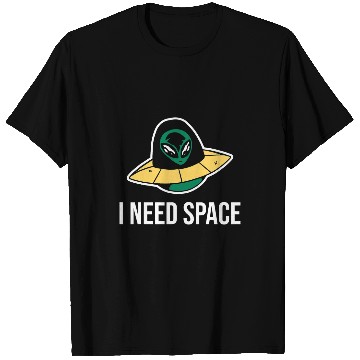 Discover Aliens UFO I need space  for astronomy geek T-Shirts