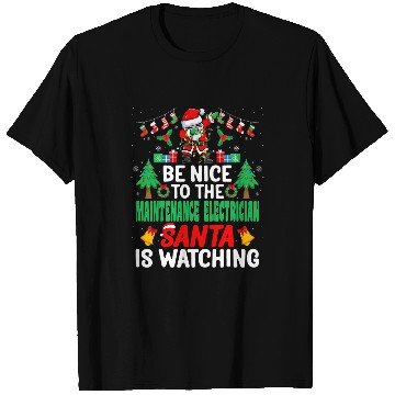 Discover Be Nice to the Maintenance Electrician Santa 2Christmas T-Shirts