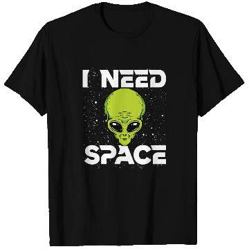 Discover Aliens UFO I Need Space Funny Alien UFO Space Enthusiast Astronomy SETI T-Shirts