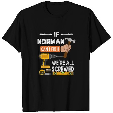 Discover Woodworker Job if Norman cant fix it no one can handyman T-Shirts