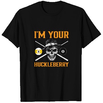 Discover Sport Billiard Im Your Huckleberry T-Shirts