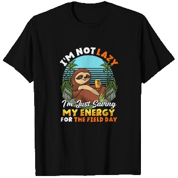 Discover Sloth Pet Im Not Lazy Just Saving My Energy For Field Day T-Shirts