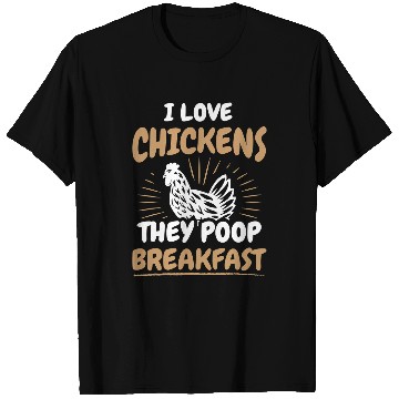 Discover Chicken Pet I Love Chickens They Poop Breakfast Farmer Chicken Owner T-Shirts
