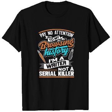 Discover Book Fun Im A Writer Not A Serial Killer Gift Author Writers Book T-Shirts