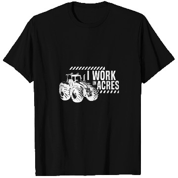 Discover Tractor Fun driving Mens Tractor Farming I Work In Acres T-Shirts