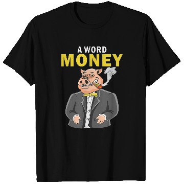 Discover Pig Pet A Word Money Suit Chef Pig Capitalism T-Shirts