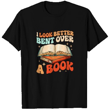 Discover Book Fun Groovy I Look Better Bent Over A Book Book Lover T-Shirts