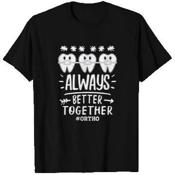 Discover Always Better Together Dental Teeth dentists Anesthetic Teeth T-Shirts