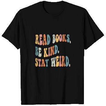 Discover Book Fun Read Books Be Kind Stay Weird Funny Book Lover 14 T-Shirts