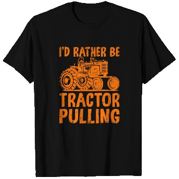 Discover Tractor Fun Id Rather Be Tractor Pulling Funny Tractor Driver Farmer T-Shirts