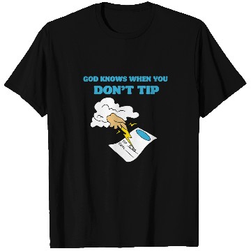 Discover God Knows When You Dont Tip 2Funny Waitress Bartender T-Shirts