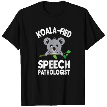 Discover Koala Pet KoalaFied Speech Pathologist Funny Favorite SLP Therapist T-Shirts