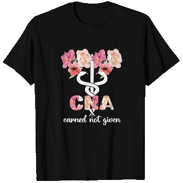 Discover nurses Job Earned Not Given CNA nurses Certified Nursing Assistant T-Shirts