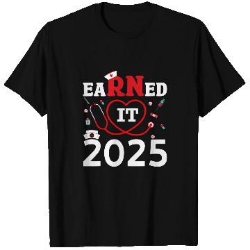 Discover nurses Job Earned It Registered nurses Class Of 2025 Nursing Graduation T-Shirts