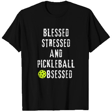 Discover Sport Pickleball Funny BLESSED STRESSED PICKLEBALL OBSESSED T-Shirts