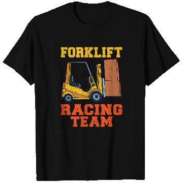Discover Forklift Fun Racing Team Driver Warehouse Forklift Operator T-Shirts
