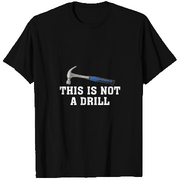 Discover Woodworker Job this is not a drill novelty tools hammer builder T-Shirts