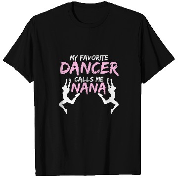 Discover Dancer Calls Me Nana Dancing Lover Dance Teacher Graphic T-Shirts