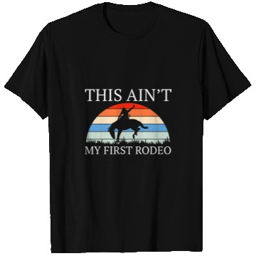 Discover Horse Pet Aint My First Rodeo Cowboy Horseman Wild West Ranch Boots T-Shirts
