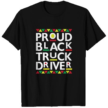 Discover Truck Fun Proud Black Truck Driver Big Rig 18 Wheeler Semi Trucker T-Shirts