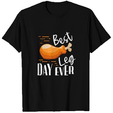 Discover Chicken Pet bests Leg Day Ever Chicken Turkey T-Shirts