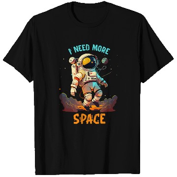 Discover Astronaut Job Astro Tee I Need More Space Astronaut 6 T-Shirts