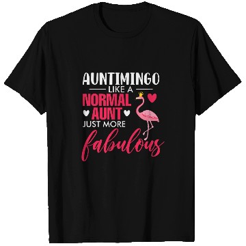 Discover Flamingo Pet Funny Auntimingo Like Normal Aunt More Fabulous T-Shirts