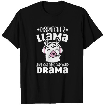 Discover Llama Pet Dispatch Operator Call Taker Funny Dispatcher T-Shirts