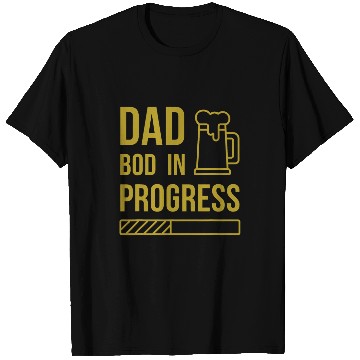 Discover Beer Fun Dad Bod in Progress Funny Beer Quote Humor Alcohol T-Shirts