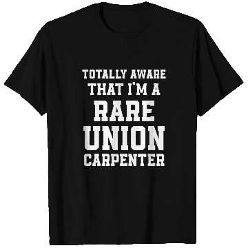 Discover Woodworker Job Union Carpenter Union Carpentry Worker 35 T-Shirts