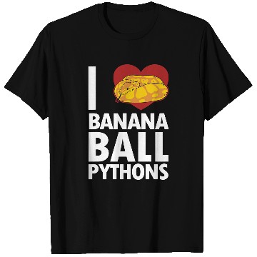 Discover Python Pet I love Banana Ball Pythons Pythonidae Banana Ball Python 1 T-Shirts