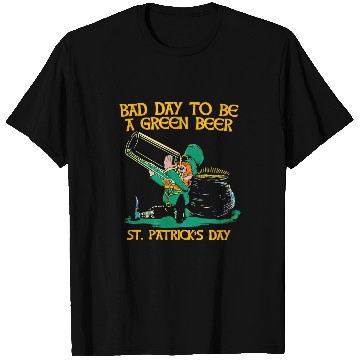 Discover Beer Fun Bad day to be a green beer St Patrick Day T-Shirts