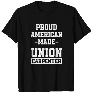 Discover Woodworker Job Union Carpenter Union Carpentry Worker 10 T-Shirts