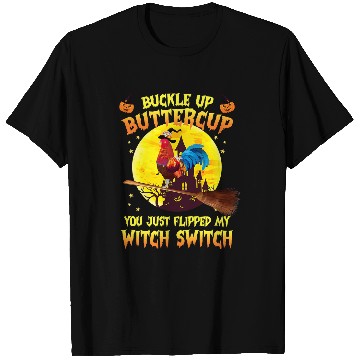 Discover Chicken Pet Buckle Up Buttercup You Just Flipped T-Shirts