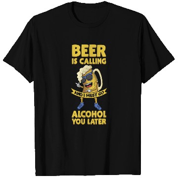 Discover Beer Fun Beer is calling Drunk Beer Garden Alcohol lover T-Shirts