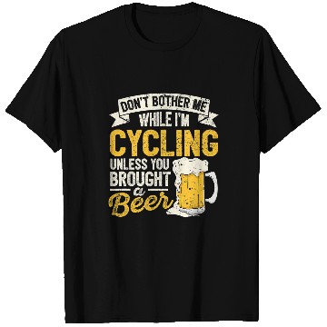 Discover Beer Fun Beer Dont Bother Me While Im Cycling Beer Lover Biking Drinker T-Shirts