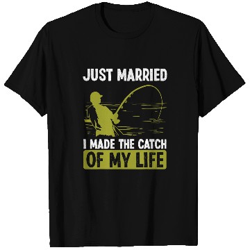 Discover Fishing Fun Just Married I made the catch of my Life Fisherman T-Shirts